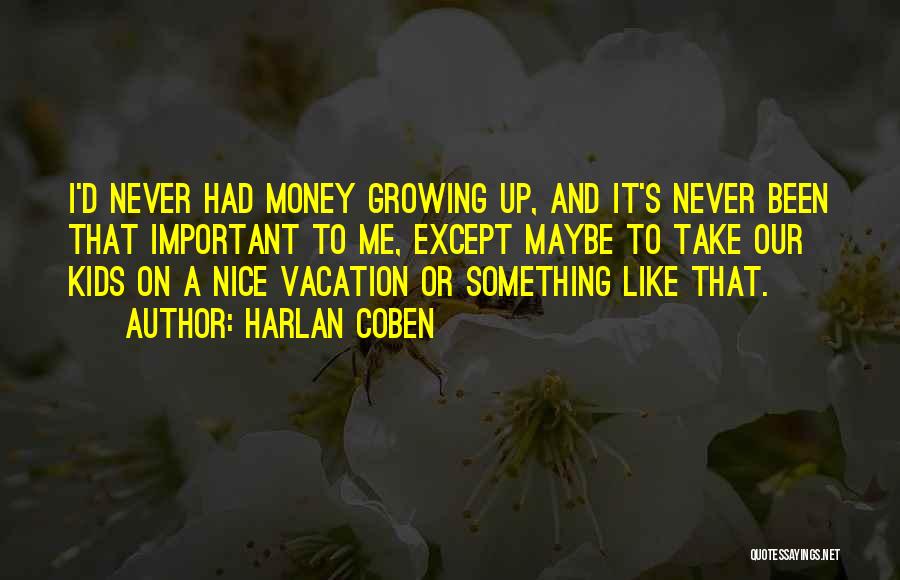 Kids Growing Up Quotes By Harlan Coben