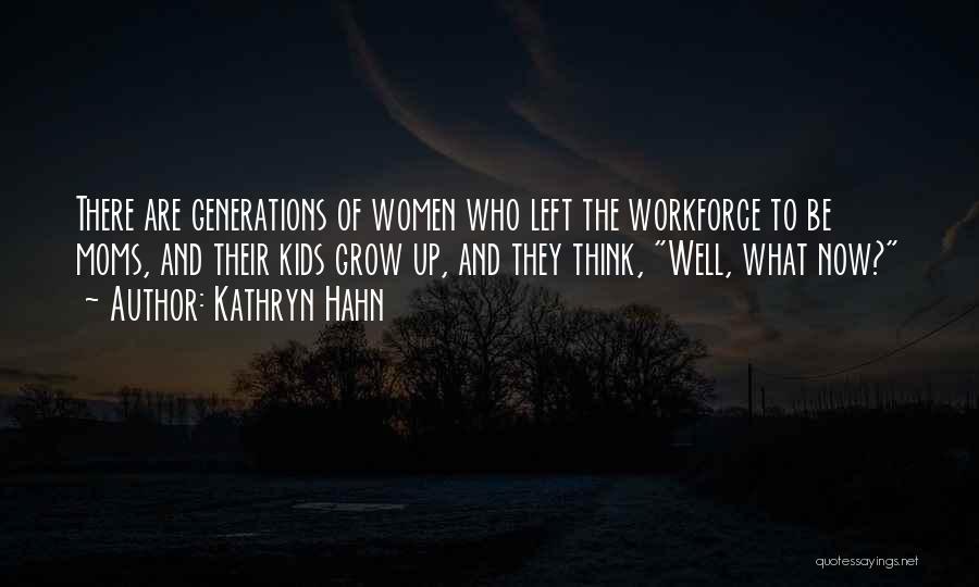 Kids Growing Up Quotes By Kathryn Hahn