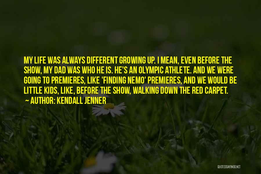 Kids Growing Up Quotes By Kendall Jenner