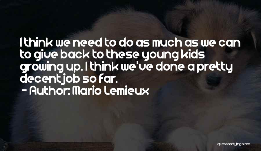 Kids Growing Up Quotes By Mario Lemieux