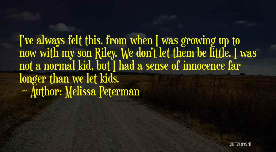 Kids Growing Up Quotes By Melissa Peterman