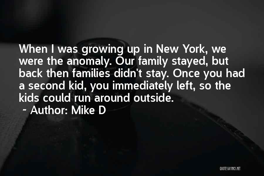 Kids Growing Up Quotes By Mike D