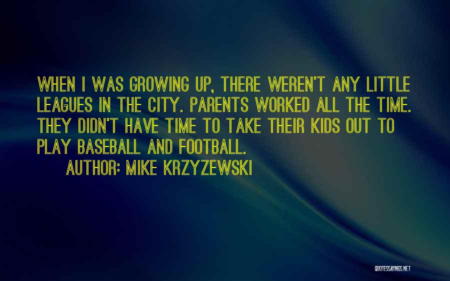 Kids Growing Up Quotes By Mike Krzyzewski