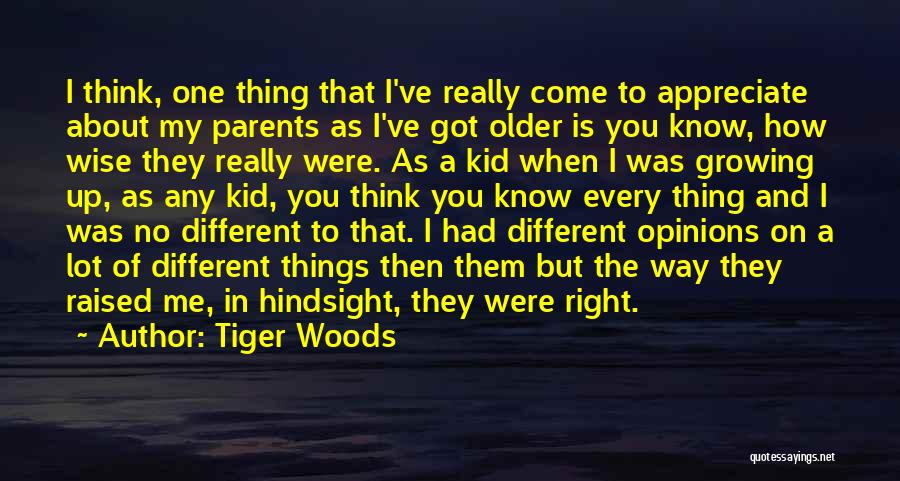 Kids Growing Up Quotes By Tiger Woods