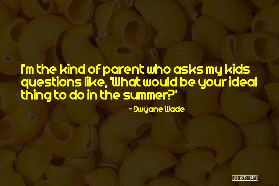Kids In Summer Quotes By Dwyane Wade Kids In Summer Quotes By Dwyane Wade
