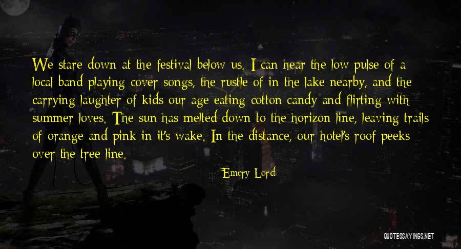 Kids In Summer Quotes By Emery Lord Kids In Summer Quotes By Emery Lord