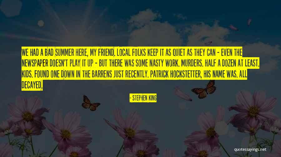 Kids In Summer Quotes By Stephen King Kids In Summer Quotes By Stephen King