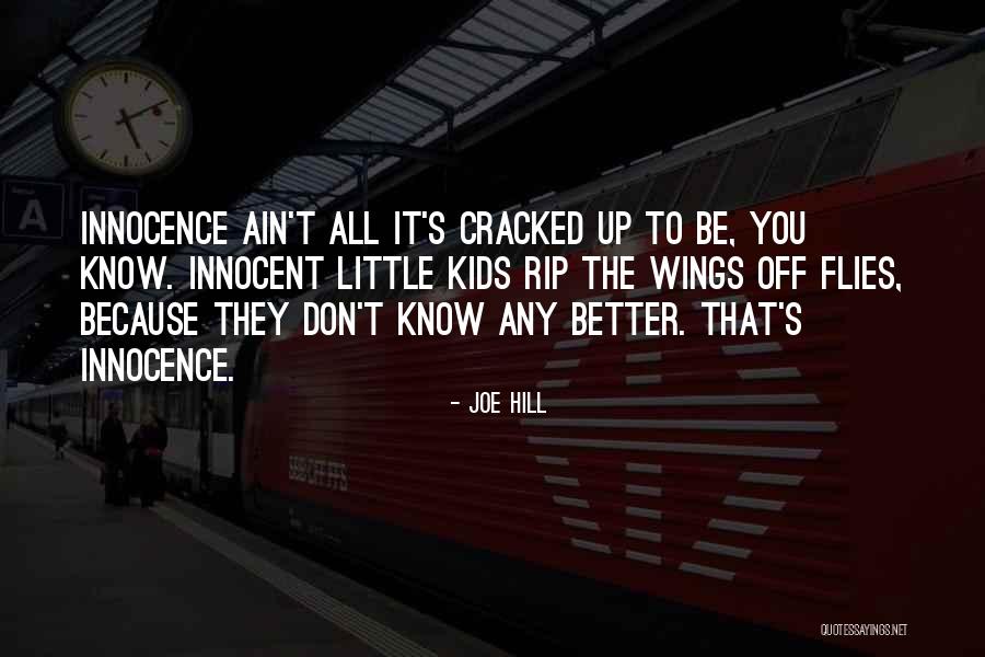 Kids Innocence Quotes By Joe Hill Kids Innocence Quotes By Joe Hill