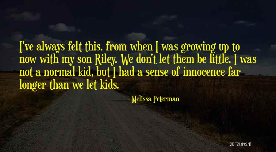 Kids Innocence Quotes By Melissa Peterman Kids Innocence Quotes By Melissa Peterman
