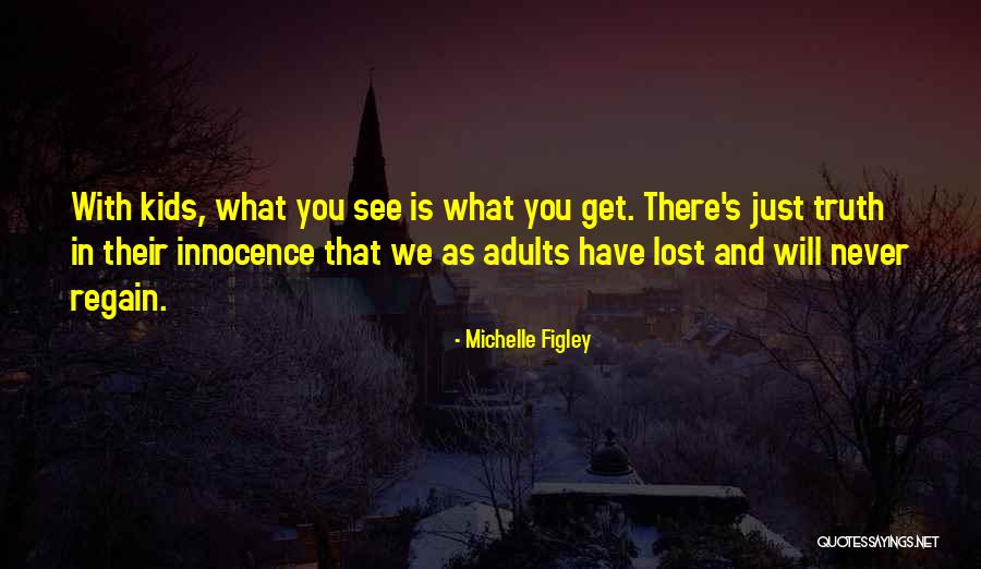 Kids Innocence Quotes By Michelle Figley Kids Innocence Quotes By Michelle Figley