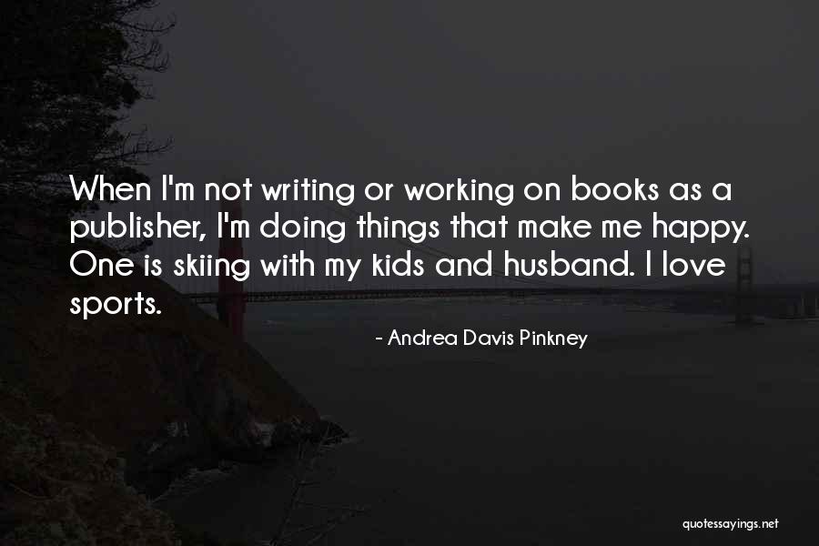 Kids Love For Books Quotes By Andrea Davis Pinkney Kids Love For Books Quotes By Andrea Davis Pinkney