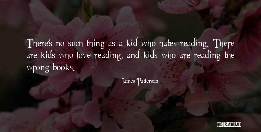 Kids Love For Books Quotes By James Patterson Kids Love For Books Quotes By James Patterson