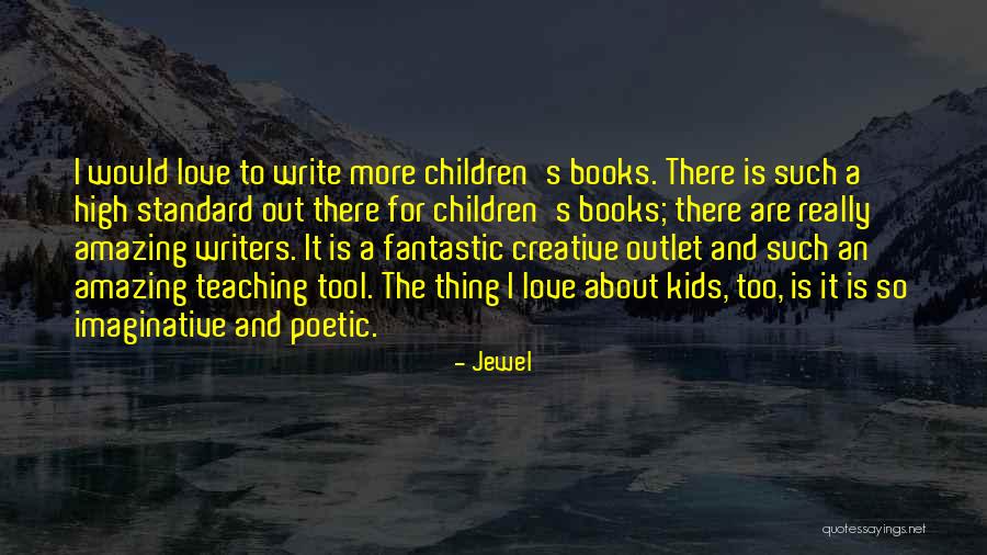Kids Love For Books Quotes By Jewel Kids Love For Books Quotes By Jewel