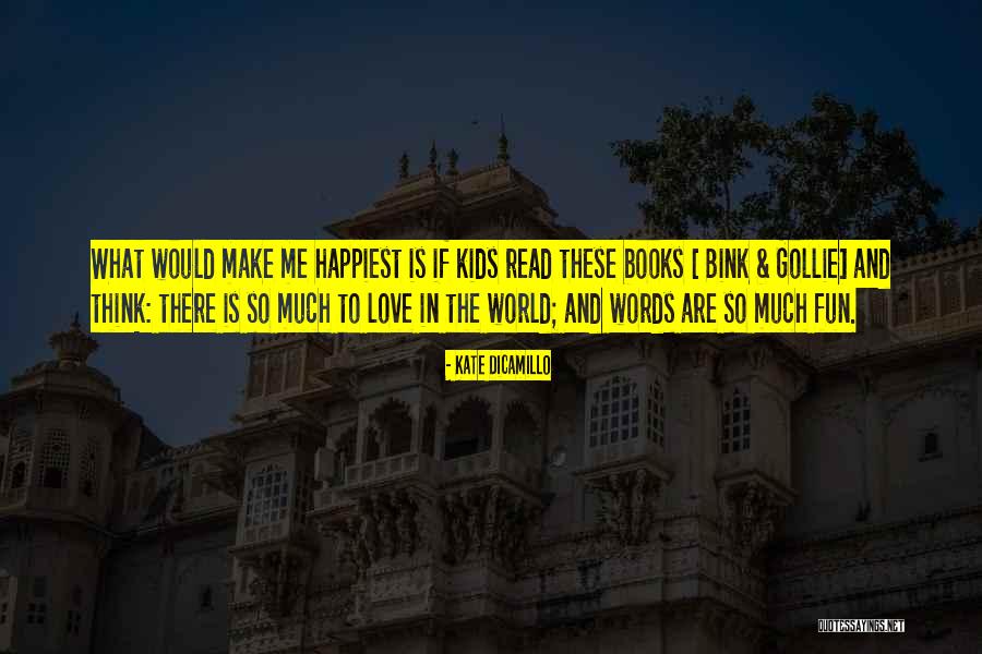 Kids Love For Books Quotes By Kate DiCamillo Kids Love For Books Quotes By Kate DiCamillo