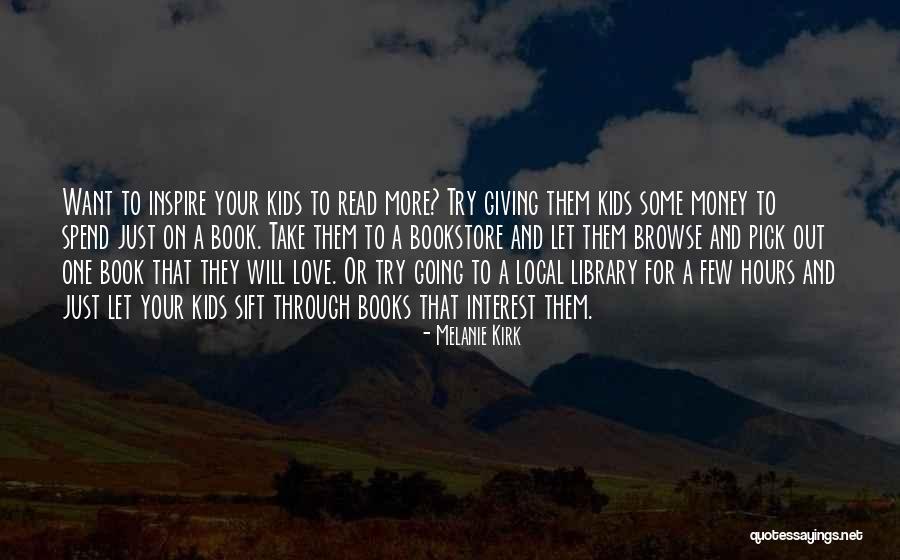 Kids Love For Books Quotes By Melanie Kirk Kids Love For Books Quotes By Melanie Kirk