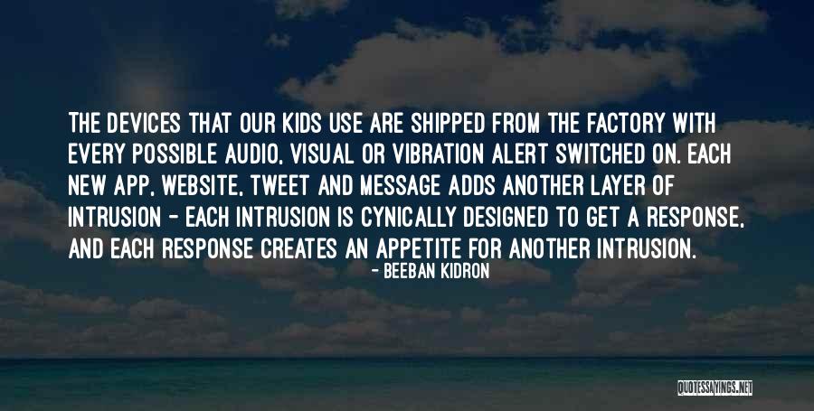 Kids Of Appetite Quotes By Beeban Kidron Kids Of Appetite Quotes By Beeban Kidron