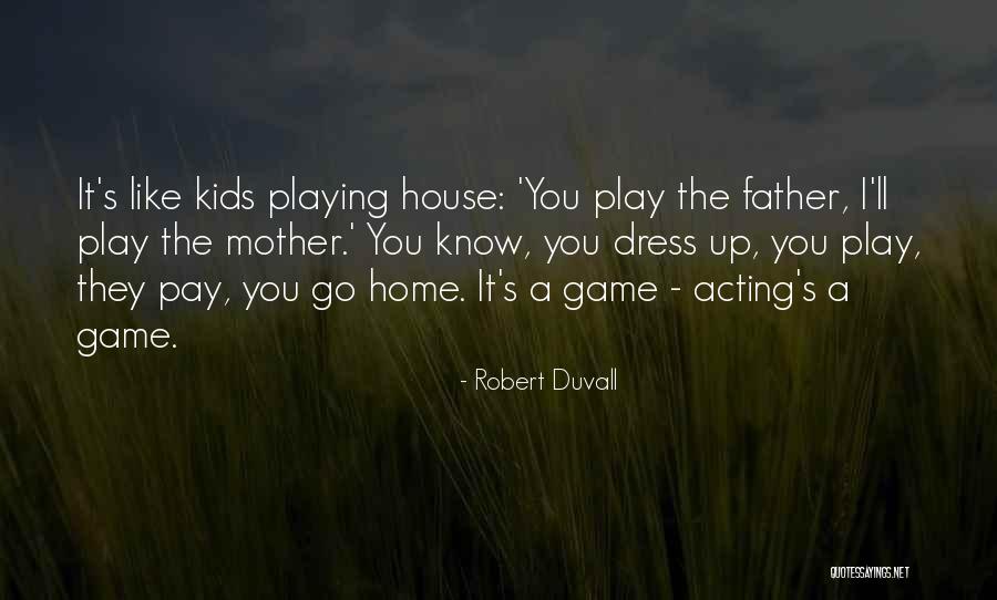 Kids Playing Quotes By Robert Duvall Kids Playing Quotes By Robert Duvall