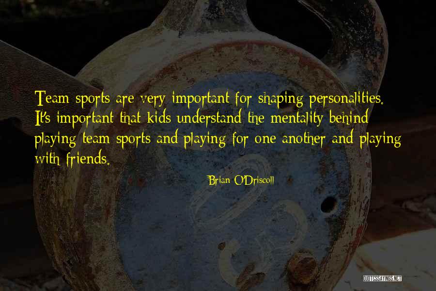 Kids Playing Sports Quotes By Brian O'Driscoll