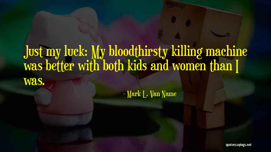 Kids Sci Fi Quotes By Mark L. Van Name Kids Sci Fi Quotes By Mark L. Van Name