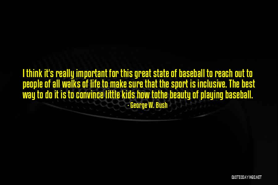 Kids Sports Quotes By George W. Bush Kids Sports Quotes By George W. Bush