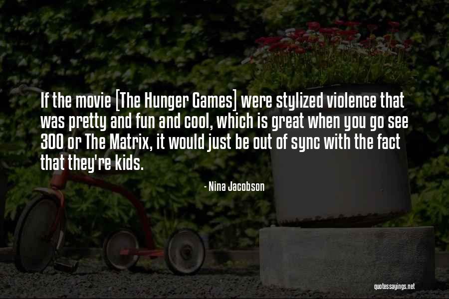 Kids The Movie Quotes By Nina Jacobson Kids The Movie Quotes By Nina Jacobson