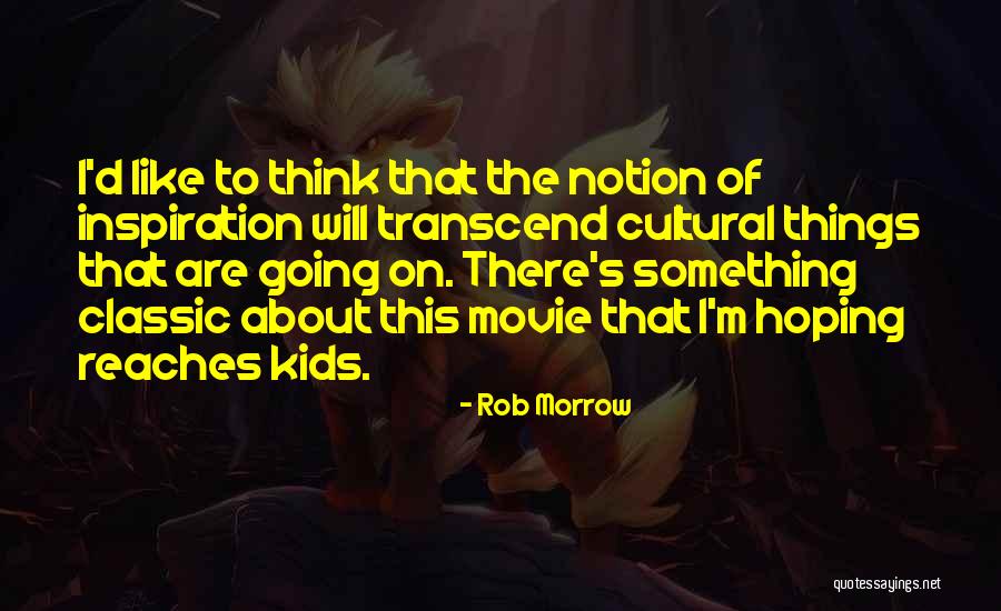 Kids The Movie Quotes By Rob Morrow Kids The Movie Quotes By Rob Morrow