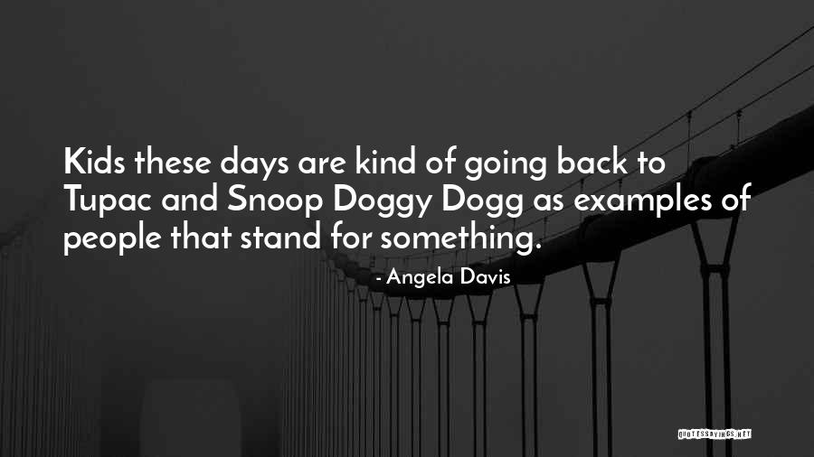 Kids These Days Quotes By Angela Davis Kids These Days Quotes By Angela Davis