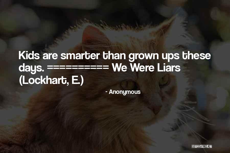 Kids These Days Quotes By Anonymous