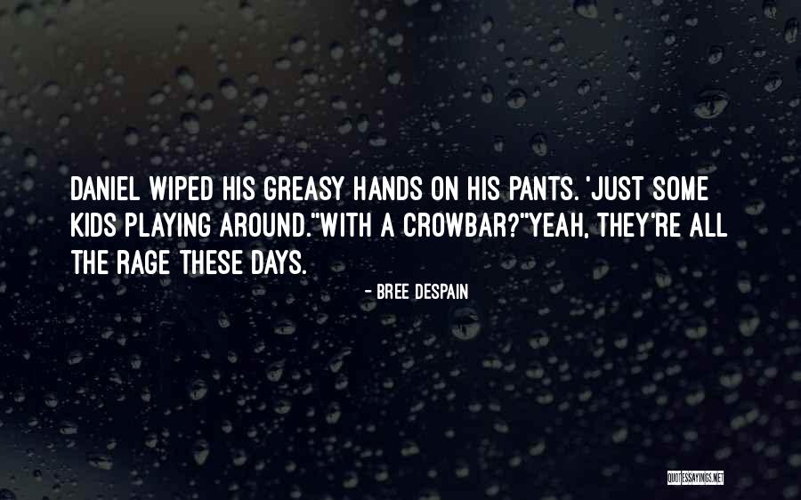 Kids These Days Quotes By Bree Despain Kids These Days Quotes By Bree Despain