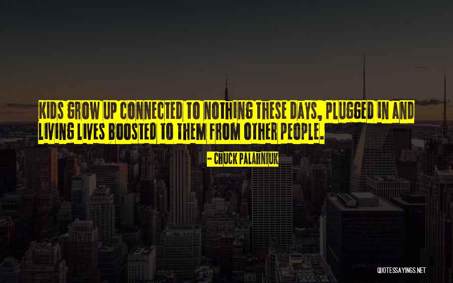 Kids These Days Quotes By Chuck Palahniuk Kids These Days Quotes By Chuck Palahniuk