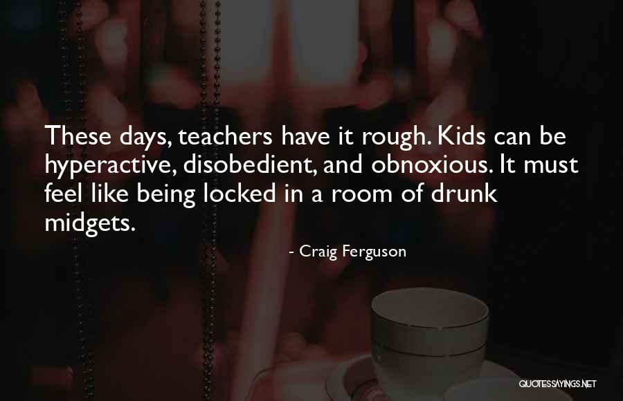 Kids These Days Quotes By Craig Ferguson Kids These Days Quotes By Craig Ferguson