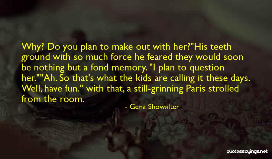 Kids These Days Quotes By Gena Showalter Kids These Days Quotes By Gena Showalter