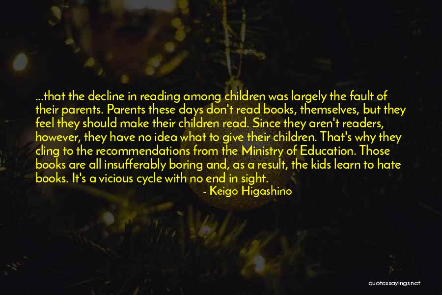 Kids These Days Quotes By Keigo Higashino Kids These Days Quotes By Keigo Higashino