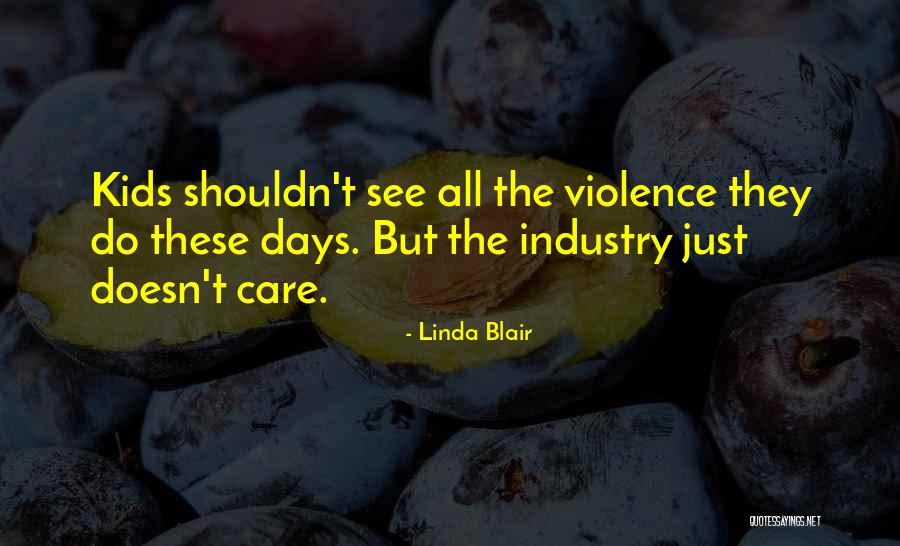 Kids These Days Quotes By Linda Blair Kids These Days Quotes By Linda Blair