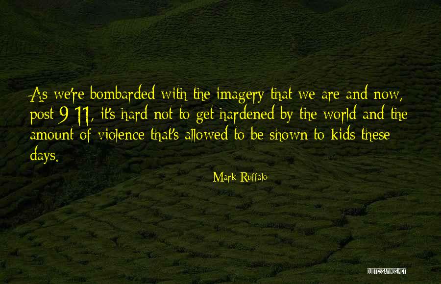 Kids These Days Quotes By Mark Ruffalo Kids These Days Quotes By Mark Ruffalo