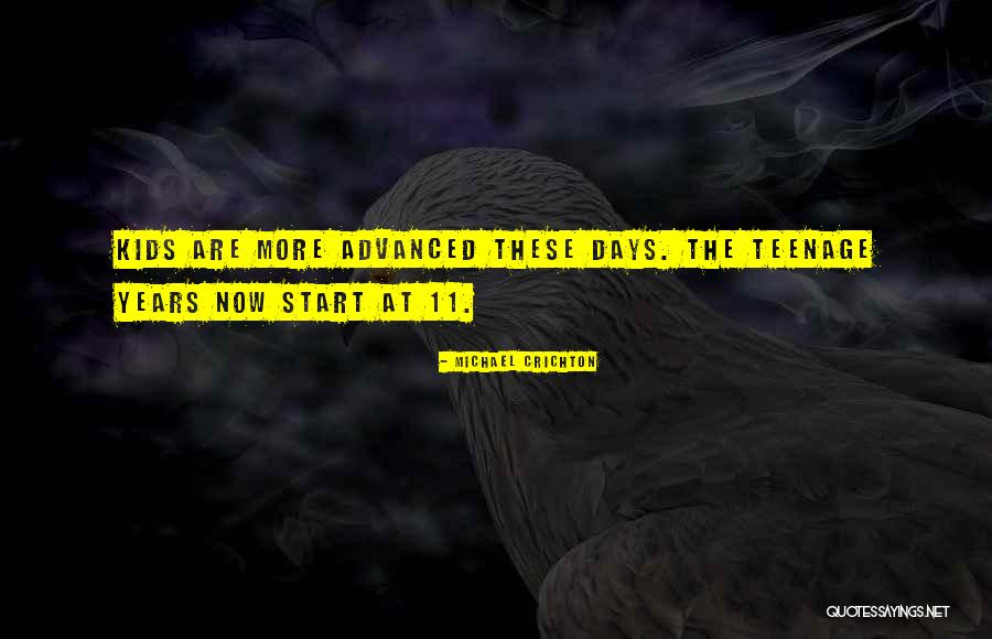 Kids These Days Quotes By Michael Crichton Kids These Days Quotes By Michael Crichton