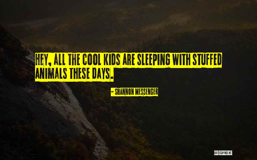 Kids These Days Quotes By Shannon Messenger Kids These Days Quotes By Shannon Messenger
