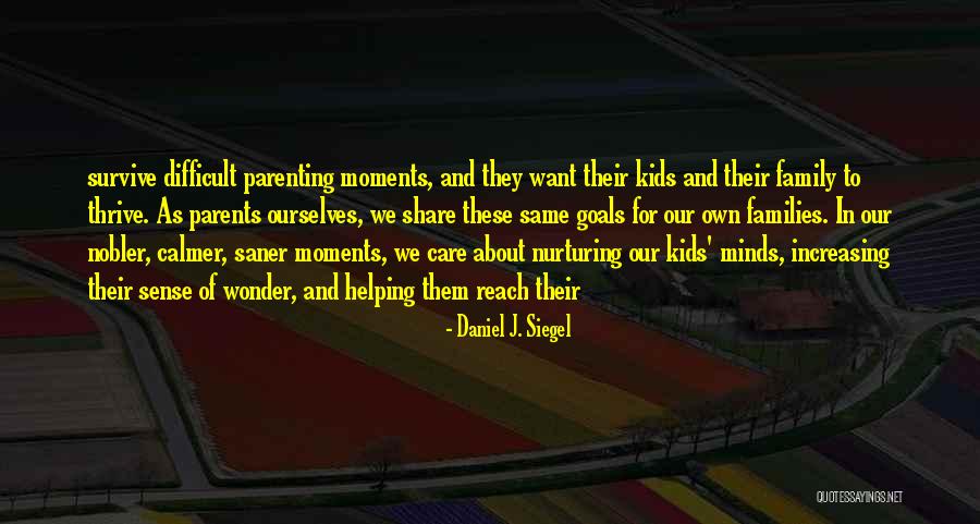 Kids Thrive Quotes By Daniel J. Siegel Kids Thrive Quotes By Daniel J. Siegel