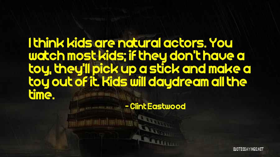 Kids Time Out Quotes By Clint Eastwood