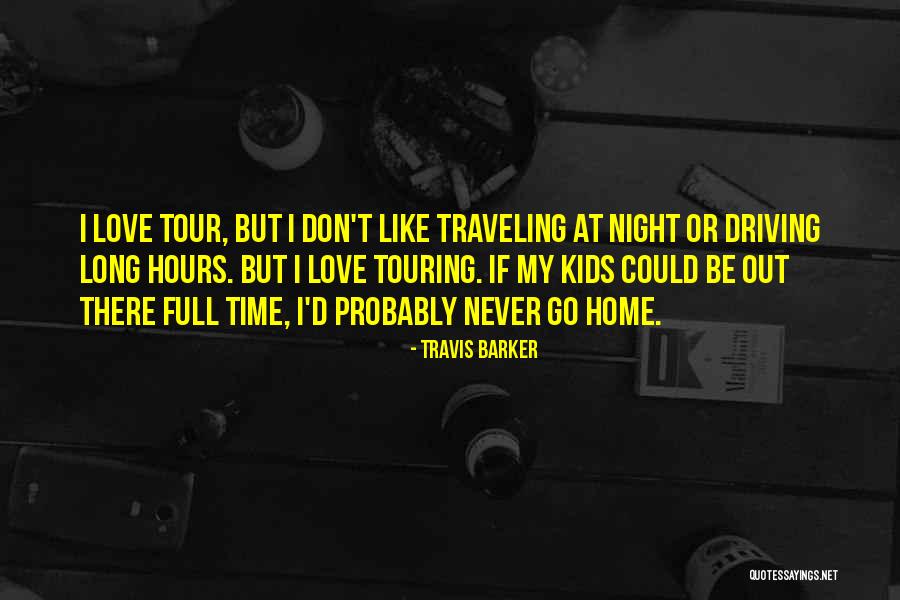 Kids Time Out Quotes By Travis Barker