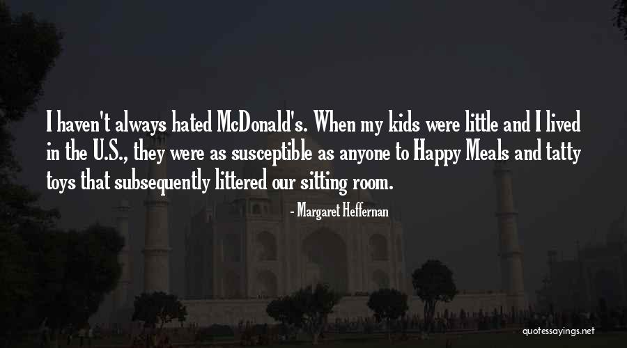 Kids Toys Quotes By Margaret Heffernan Kids Toys Quotes By Margaret Heffernan