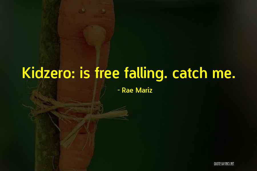 Kidzero Quotes By Rae Mariz Kidzero Quotes By Rae Mariz