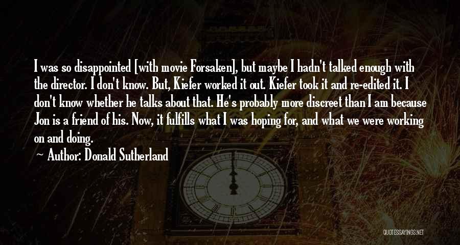 Kiefer Sutherland Movie Quotes By Donald Sutherland