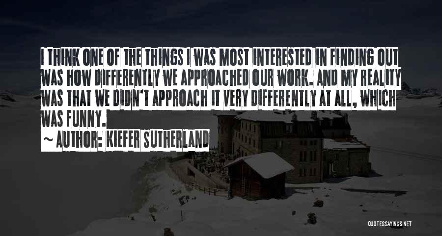 Kiefer Sutherland Quotes 1099090