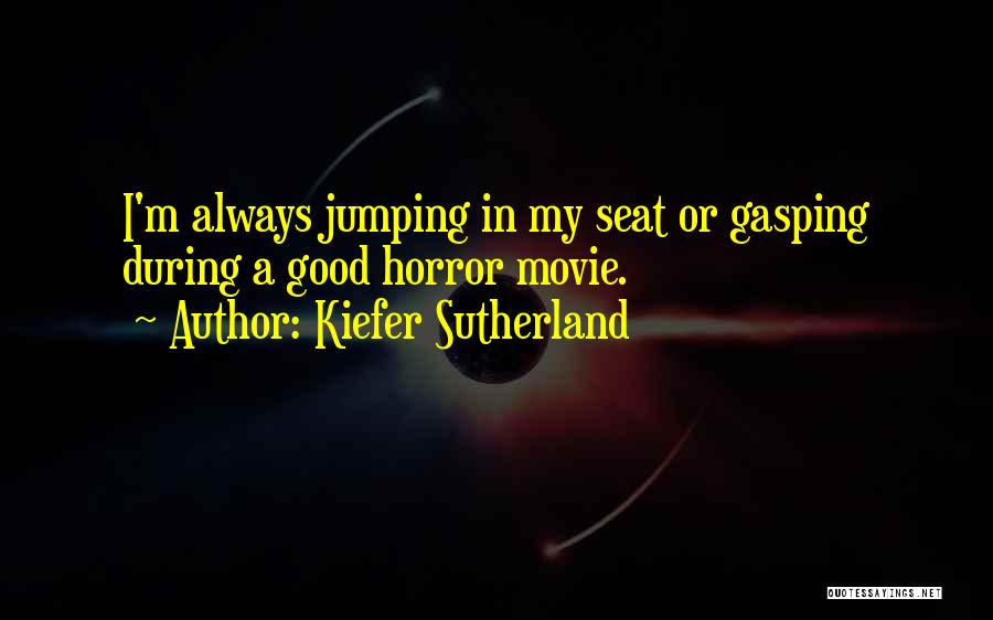 Kiefer Sutherland Quotes 1136593