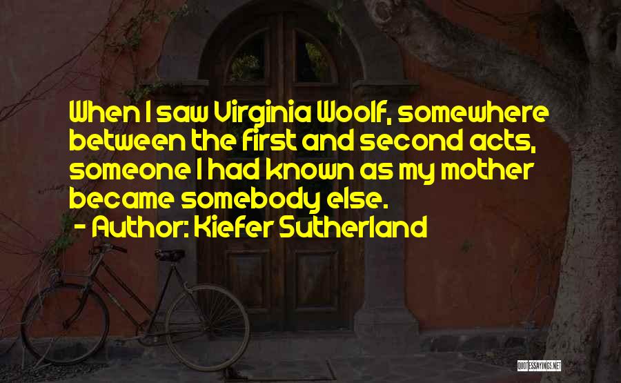 Kiefer Sutherland Quotes 1453289