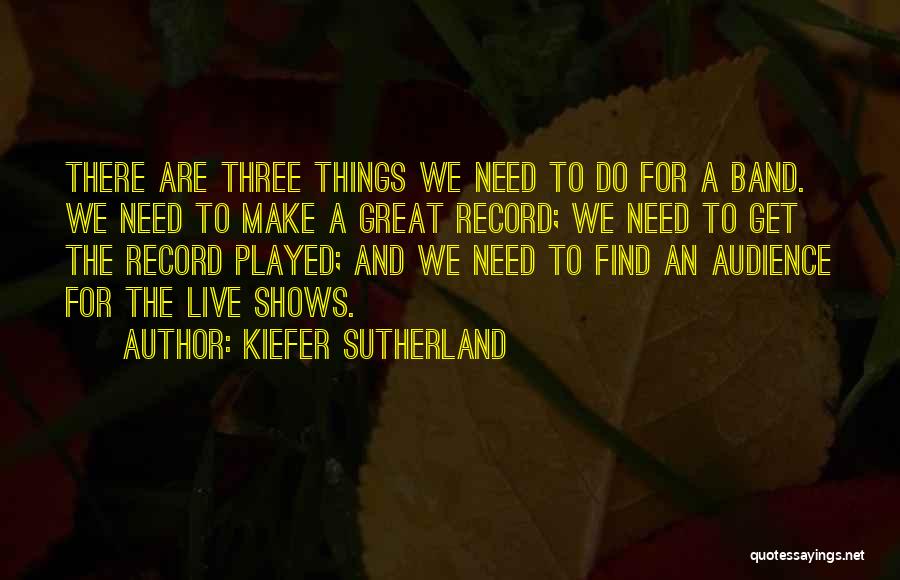 Kiefer Sutherland Quotes 2072925