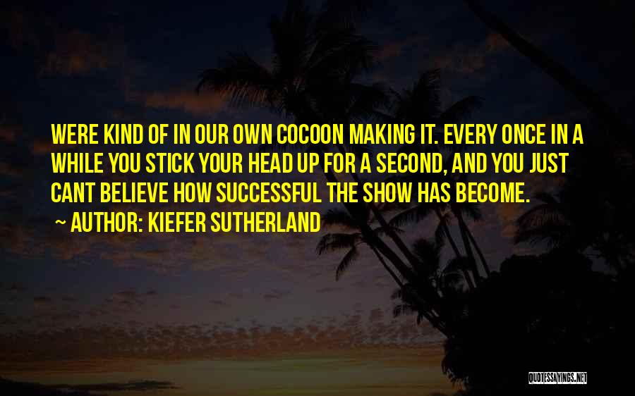 Kiefer Sutherland Quotes 2084661