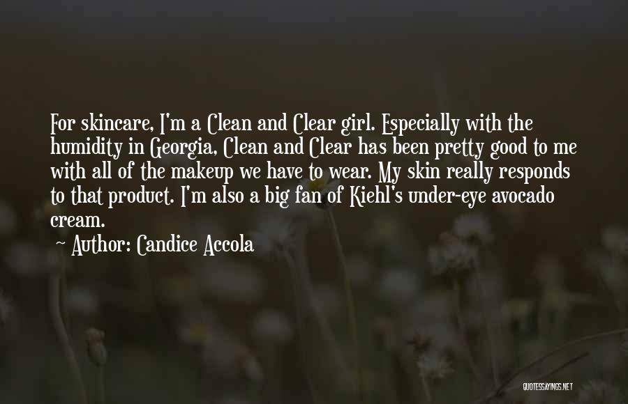 Kiehl's Quotes By Candice Accola