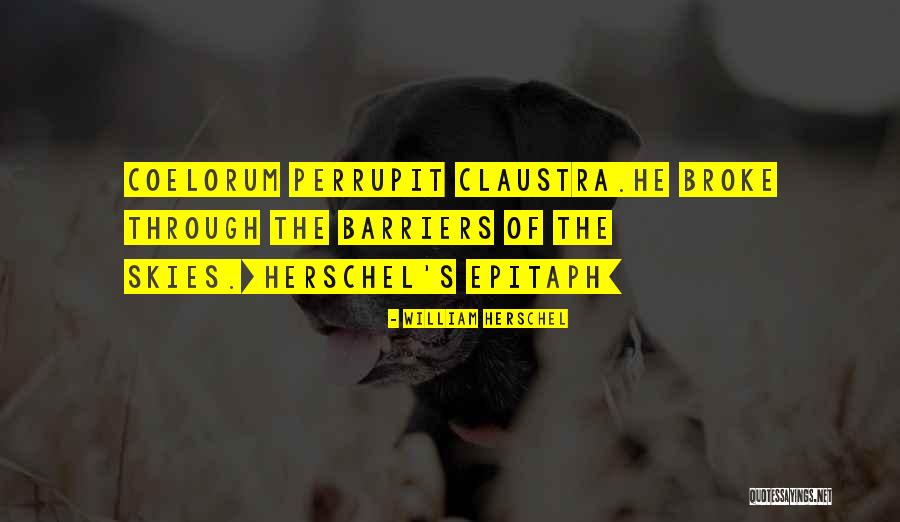 Kienast Schuhhandels Quotes By William Herschel Kienast Schuhhandels Quotes By William Herschel